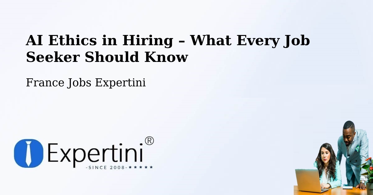 AI Ethics in Recruitment & Hiring – Boves - Boves, France Jobs Expertini